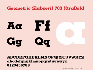 Geometric Slabserif 703 XtraBold Version 003.001 Font Sample