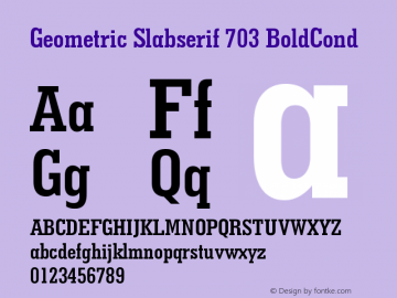 Geometric Slabserif 703 BoldCond Version 003.001 Font Sample