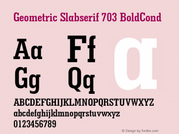 Geometric Slabserif 703 BoldCond Version 003.001 Font Sample
