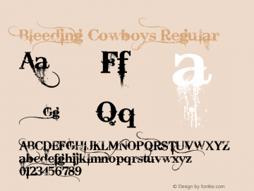 Bleeding Cowboys Regular Version 1.00 June 28, 2007, initial release Font Sample