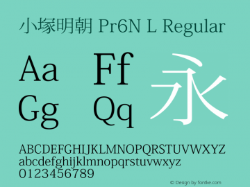 小塚明朝 Pr6N L Regular Version 6.003;PS 6.002;hotconv 1.0.51;makeotf.lib2.0.18649图片样张