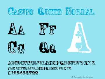 Casino Queen Normal Fontographer 4.7 12/12/07 FG4M­0000002317 Font Sample