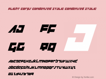 Flight Corps Condensed Italic Condensed Italic Version 1.0; 2008; initial release Font Sample