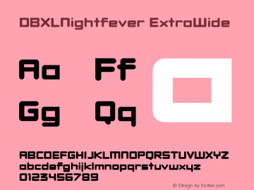 DBXLNightfever ExtraWide Fontographer 4.7 27­08­2008 FG4M­0000001444 Font Sample