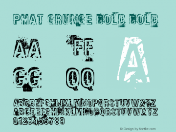 Phat Grunge Bold Bold Version 1.00 September 13, 2 Font Sample