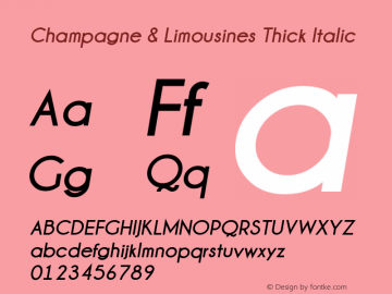 Champagne & Limousines Thick Italic Version 1.00 April 6, 2009, initial release Font Sample