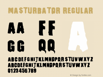 Masturbator Regular 1.0 - freeware Font Sample