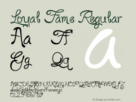 Loyal Fame Regular Version 1.00 June 16, 2009, initial release Font Sample