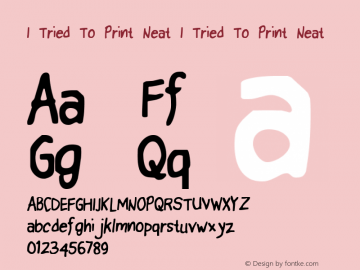 I Tried To Print Neat I Tried To Print Neat Unknown Font Sample