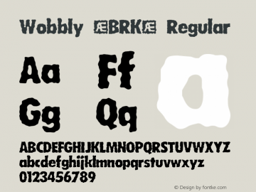 Wobbly (BRK) Regular 1.0 Font Sample