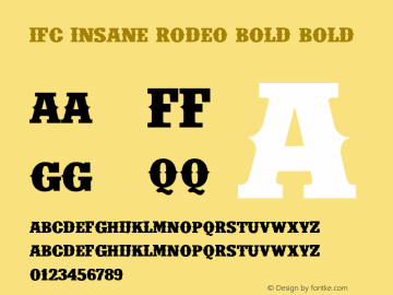IFC INSANE RODEO BOLD Bold Version 1.00 February 7, 2010, initial release Font Sample