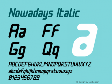 Nowadays Italic Version 1.00 May 12, 2010, initial release Font Sample
