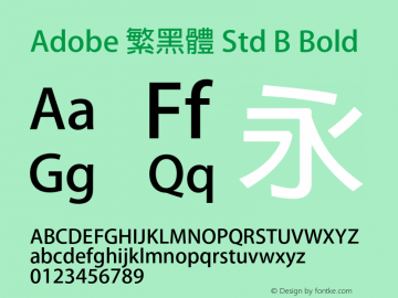 Adobe 繁黑體 Std B Bold Version 6.002;PS 6.001;hotconv 1.0.57;makeotf.lib2.0.21895图片样张