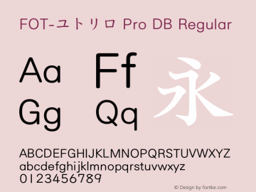 FOT-ユトリロ Pro DB Regular Version 1.002;PS 1;Core 1.0.35;makeotf.lib1.5.4750 Font Sample