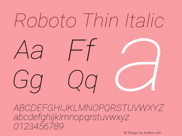 Roboto Thin Italic Version 2.01404; 2016 Font Sample