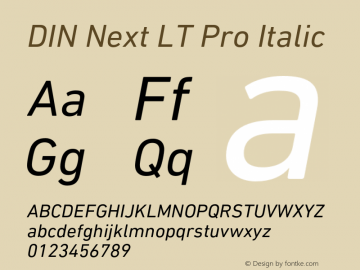 DIN Next LT Pro Italic Version 1.200;PS 001.002;hotconv 1.0.38 Font Sample