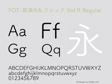 FOT-筑紫A丸ゴシック Std R Regular Version 1.000;PS 1;hotconv 1.0.38;makeotf.lib1.6.5960 Font Sample