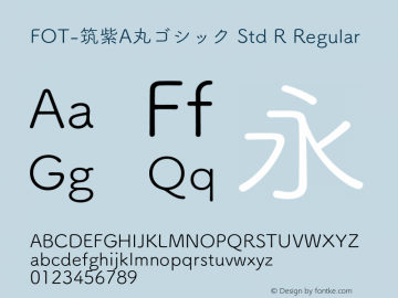 FOT-筑紫A丸ゴシック Std R Regular Version 1.000;PS 1;hotconv 1.0.38;makeotf.lib1.6.5960 Font Sample
