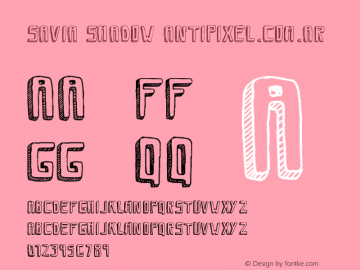 Savia Shadow ANTIPIXEL.COM.AR Version 1.00 February 23, 20 Font Sample