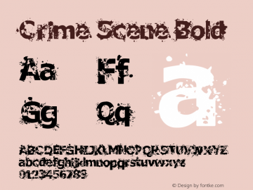 Crime Scene Bold Version 1.00 August 14, 2008, initial release Font Sample