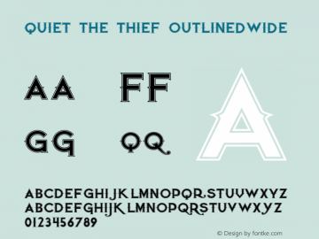 Quiet the Thief OutlinedWide Unknown Font Sample