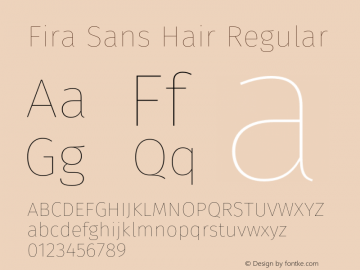 Fira Sans Hair Regular Version 4.106;PS 004.106;hotconv 1.0.70;makeotf.lib2.5.58329 Font Sample