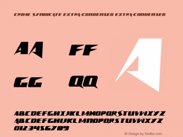 Crime Syndicate Extra-condensed Extra-condensed Version 1.0; 2012 Font Sample