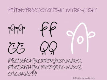 Fridayfreedotslight Extra-Light Version 001.000 Font Sample