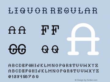 LIQUOR Regular Version 1.00 March 22, 2013, initial release Font Sample