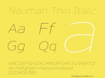 Nauman Thin Italic Version 1.000;PS 001.000;hotconv 1.0.70;makeotf.lib2.5.58329;com.myfonts.northernblock.nauman.thin-italic.wfkit2.462Y图片样张