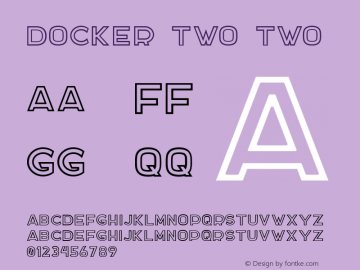 DOCKER TWO TWO Version 001.000 Font Sample