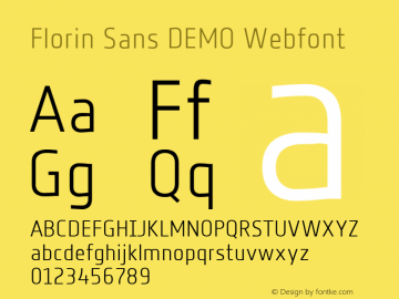 Florin Sans DEMO Webfont  This is a protected webfont and is intended for CSS @font-face use ONLY. Reverse engineering this font is strictly prohibited. Font Sample