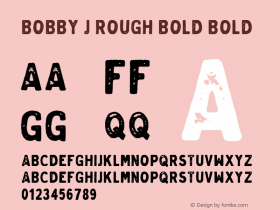 Bobby J Rough Bold Bold Unknown Font Sample