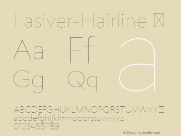 Lasiver-Hairline ☞ Version 1.000;PS 001.000;hotconv 1.0.70;makeotf.lib2.5.58329;com.myfonts.easy.typedynamic.lasiver.hairline.wfkit2.version.4b67图片样张