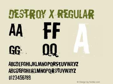 Destroy X Regular Version 1.00 February 4, 2015, initial release Font Sample