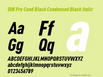 DIN Pro Cond Black Condensed Black Italic Version 7.504; 2009; Build 1020图片样张