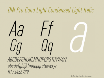 DIN Pro Cond Light Condensed Light Italic Version 7.504; 2009; Build 1020图片样张