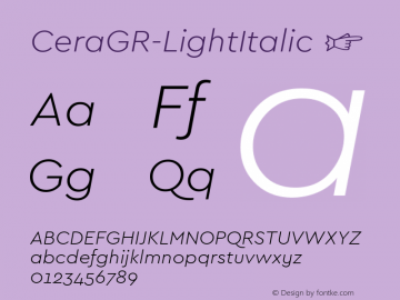 CeraGR-LightItalic ☞ Version 1.001;PS 001.001;hotconv 1.0.70;makeotf.lib2.5.58329;com.myfonts.easy.type-me-fonts.cera-gr.light-italic.wfkit2.version.4nS6图片样张