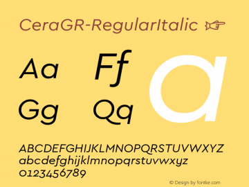 CeraGR-RegularItalic ☞ Version 1.001;PS 001.001;hotconv 1.0.70;makeotf.lib2.5.58329;com.myfonts.easy.type-me-fonts.cera-gr.italic.wfkit2.version.4nSa图片样张