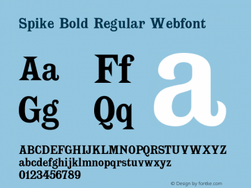 Spike Bold Regular Webfont  This is a protected webfont and is intended for CSS @font-face use ONLY. Reverse engineering this font is strictly prohibited. Font Sample