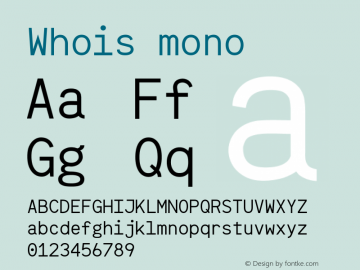 Whois mono Version 001.000 Font Sample
