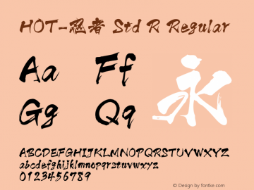 HOT-忍者 Std R Regular Version 1.000;PS 1;hotconv 1.0.38;makeotf.lib1.6.5960 Font Sample