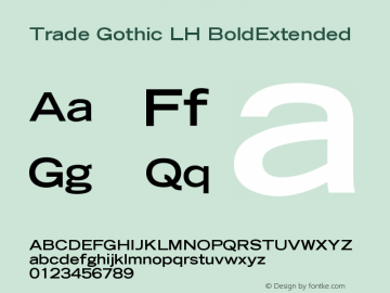 Trade Gothic LH BoldExtended Version 001.000 Font Sample