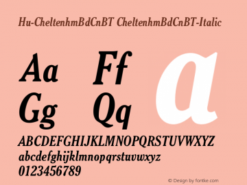 Hu-CheltenhmBdCnBT CheltenhmBdCnBT-Italic Version 001.000 Font Sample