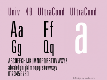 Univ 49 UltraCond UltraCond Version 001.000 Font Sample