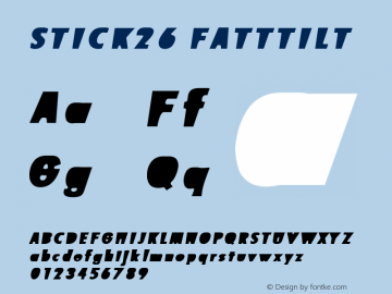 STICK26 FATTTILT Version 001.000 Font Sample
