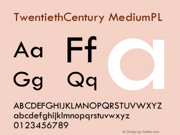 TwentiethCentury MediumPL Version 001.000 Font Sample