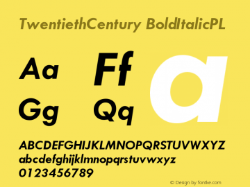 TwentiethCentury BoldItalicPL Version 001.000 Font Sample