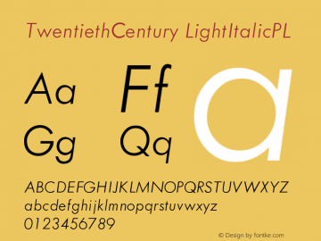 TwentiethCentury LightItalicPL Version 001.000图片样张