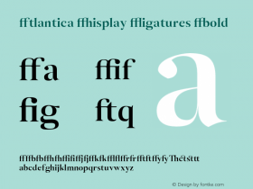 Atlantica Display Ligatures Bold Version 1.000;PS 001.000;hotconv 1.0.38图片样张